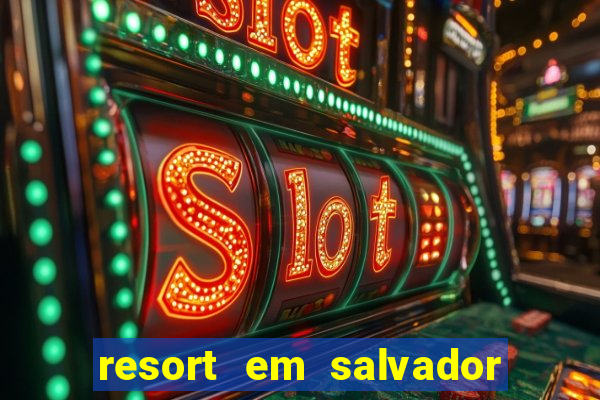 resort em salvador all inclusive